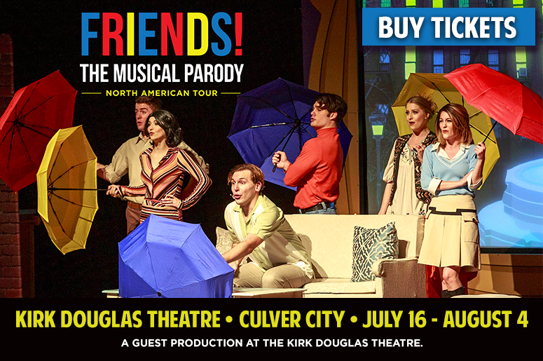 FRIENDS-LA-Digital-Asset FRIENDS! The Musical Parody Come's To LA - Musicals in Southern California